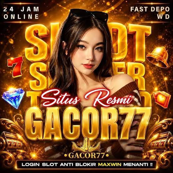 GACOR77 - gacor77 Daftar Game Online dengan Pilihan Slot yang Beragam